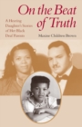 Image for On the beat of truth: a hearing daughter&#39;s stories of her black deaf parents
