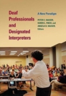 Image for Deaf professionals and designated interpreters  : a new paradigm