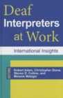 Image for Deaf interpreters at work  : international insights