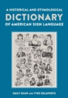 Image for A historical and etymological dictionary of American Sign Language  : the origin and evolution of more than 500 signs