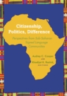 Image for Citizenship, Politics, Difference: Perspectives from Sub-Saharan Signed Language Communities