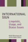 Image for International Sign: Linguistic, Usage, and Status Issues