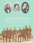 Image for Fighting in the Shadows : The Untold Story of Deaf People in the Civil War