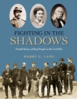 Image for Fighting in the Shadows: Untold Stories of Deaf People in the Civil War