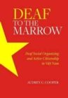 Image for Deaf to the Marrow : Deaf Social Organizing and Active Citizenship in Viet Nam
