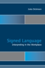 Image for Signed Language Interpreting in the Workplace