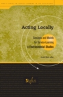 Image for Acting Locally : Concepts and Models for Service-Learning in Environmental Studies