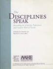 Image for The Disciplines Speak I : Rewarding the Scholarly, Professional, and Creative Work of Faculty