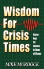 Image for Wisdom For Crisis Times