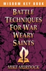 Image for Battle Techniques for War Weary Saints