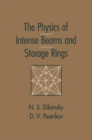 Image for The Physics of Intense Beams and Storage Rings
