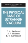 Image for The Physical Basis of Ultrahigh Vacuum