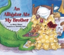 Image for An Alligator Ate My Brother, An