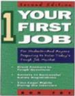 Image for Your first job  : for students - and anyone preparing to enter today&#39;s tough job market