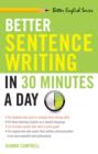Image for Better Sentence Writing in 30 Minutes a Day