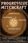 Image for Progressive witchcraft  : spirituality, mysteries, and training in modern Wicca