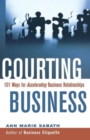 Image for Courting Business : 101 Ways for Acelerating Business Relationships