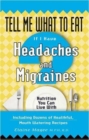 Image for Tell Me What to Eat If I Have Headaches and Migraines