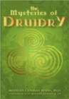 Image for The Mysteries of Druidry : Celtic Mysticism Theory and Practice