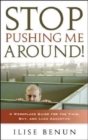 Image for Stop Pushing Me Around! : A Workplace Guide for the Timid, Shy, and Less Assertive