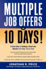 Image for Multiple Job Offers in 10 Days : A Road Map to Finding a Great Job Whether its Your 1st or 21st