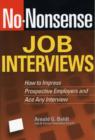 Image for No-Nonsense Job Interviews : How to Impress Prospective Employers and Ace Any Interview