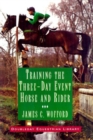 Image for Training the Three-day Event Horse and Rider