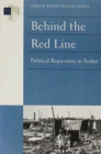Image for Behind the Red Line : Political Repression in Sudan