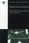 Image for Shielded from Justice : Police Brutality and Accountability in the United States