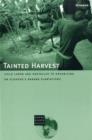 Image for Tainted harvest  : child labor and obstacles to organizing on Ecuador&#39;s banana plantations