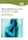 Image for Mental Health Issues in the Acute Care Setting: Complete Series