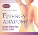 Image for Energy Anatomy : The Science of Personal Power, Spirituality and Health