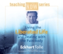 Image for Living the Liberated Life and Dealing with the Pain-body