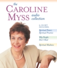 Image for The Caroline Myss Audio Collection : Spiritual Power, Spiritual Practice/Why People Don&#39;t Heal/Spiritual Madness