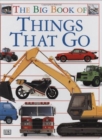Image for BIG BOOK OF THINGS THAT GO