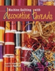 Image for Machine Quilting with Decorative Threads