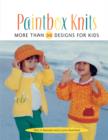 Image for Paintbox knits  : more than 30 designs for kids