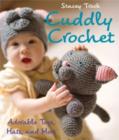 Image for Cuddly crochet  : adorable toys, hats, and more