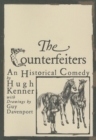 Image for The counterfeiters  : an historical comedy
