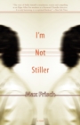 Image for I&#39;m Not Stiller : A Novel