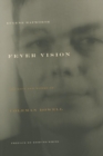 Image for Fever vision  : the life and works of Coleman Dowell