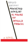 Image for Prancing novelist  : in praise of Ronald Firbank
