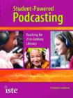 Image for Student-powered podcasting  : teaching for 21st-century literacy
