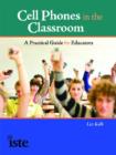 Image for Cell Phones in the Classroom : A Practical Guide for Educators