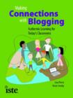 Image for Making Connections with Blogging : Authentic Learning for Today&#39;s Classrooms