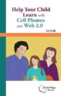 Image for Help Your Child Learn with Cell Phones and Web 2.0