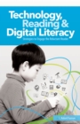 Image for Technology, Reading &amp; Digital Literacy : Strategies to Engage the Reluctant Reader