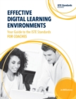 Image for Effective Digital Learning Environments: Your Guide to the ISTE Standards for Coaches