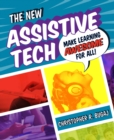 Image for The New Assistive Tech : Make Learning Awesome for All!