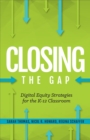 Image for Closing the Gap: Digital Equity Strategies for the K-12 Classroom